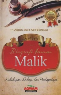 Image of Biografi Imam Malik : Kehidupan, SIkap, dan Pendapatnya