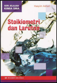 Image of Seri Jelajah Kimia SMA : Stoikiometri dan Larutan